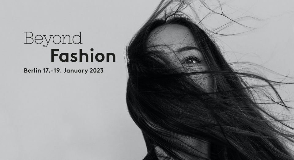 Beyond Fashion Berlin, Januar 2023